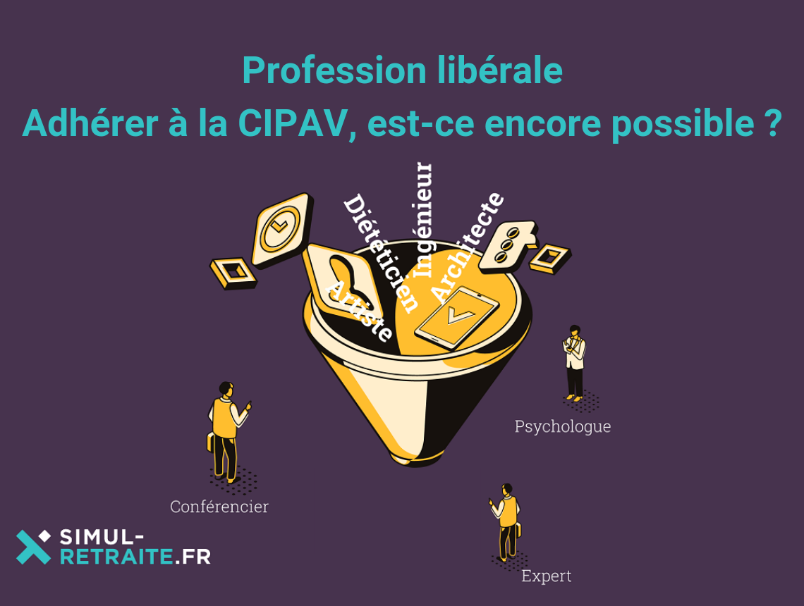 Profession libérale, adhérer à la CIPAV, estce encore possible