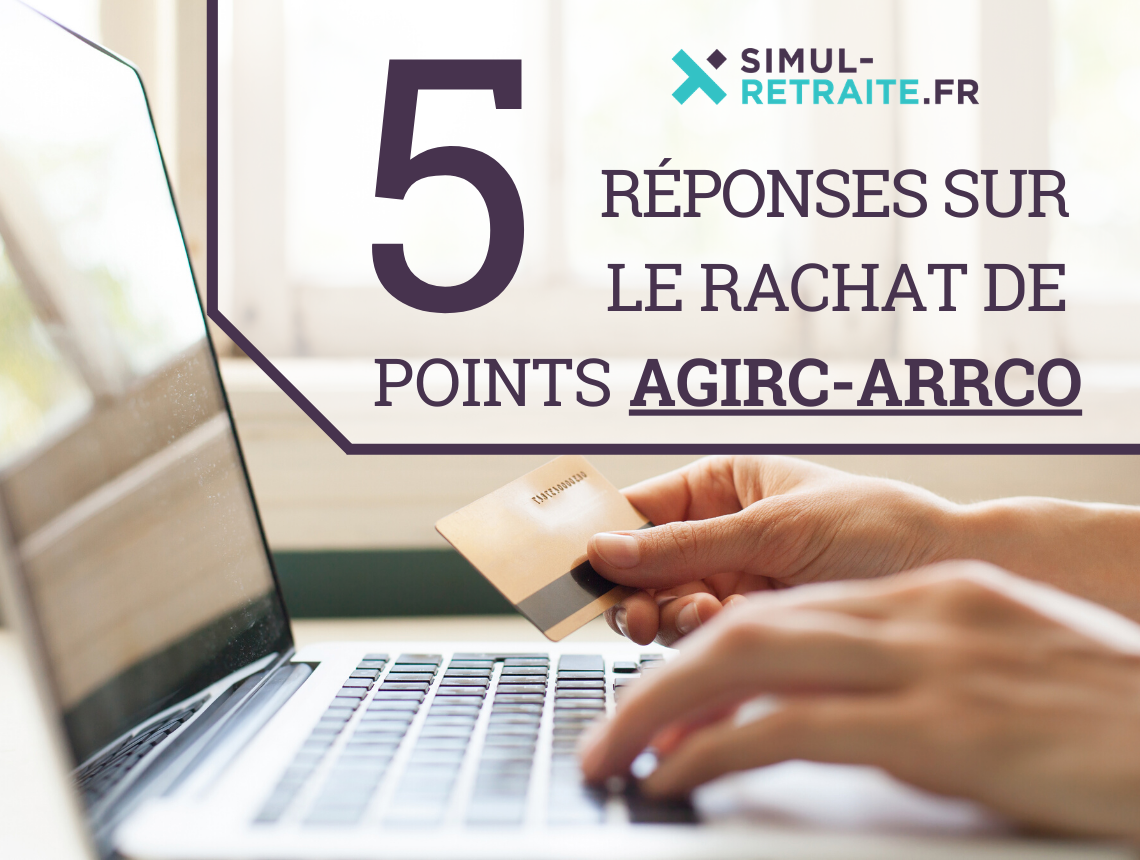 5 questions sur le rachat de points AGIRC-ARRCO